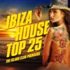 Ibiza House Top 25, Vol. 1 (The Island Club Pounders)