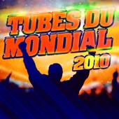 Les Tubes Du Mondial 2010 - Si T'Es Supporter Français Tape Dans Tes Mains