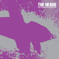 Under the Stress of a Headlong Dive - The Heads Under the Stress of a Headlong Dive - The Heads