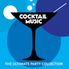 Cocktail Music - The Ultimate Party Collection - Various Artists