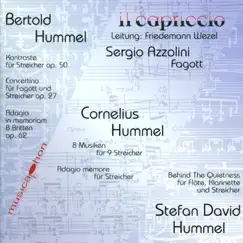 Hummel, B.: Contrasts - Concertino for Bassoon and Strings, Op. 27B - Hummel, C.: 8 Musiken Fur 9 Streicher by Capriccio, Il, Friedemann Wezel & Sergio Azzolini album reviews, ratings, credits