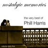 The Very Best of Phill Harris (Nostalgic Memories Volume 65)