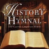 History of the Hymnal - 100 Classic Christian Hymns artwork