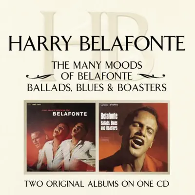 The Many Moods of Belafonte: Ballads, Blues & Boasters - Harry Belafonte