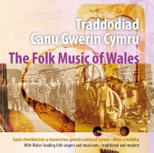 Traddodiad Canu Gwerin Cymru (The Folk Music of Wales)