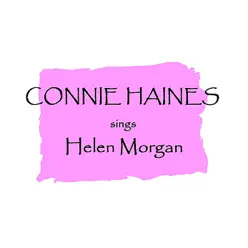 Sings Helen Morgan - Connie Haines Sings Helen Morgan - Connie Haines