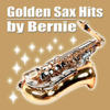 Golden Sax Hits - Bernie Saxophone Entertainer