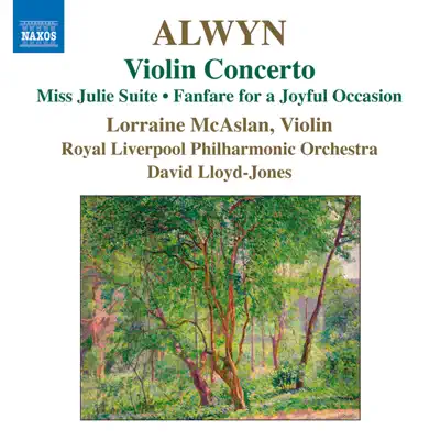 Alwyn: Violin Concerto - Royal Liverpool Philharmonic Orchestra Alwyn: Violin Concerto - Royal Liverpool Philharmonic Orchestra