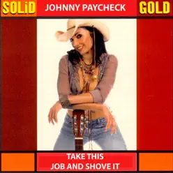 Take This Job and Shove It - Single - Johnny Paycheck