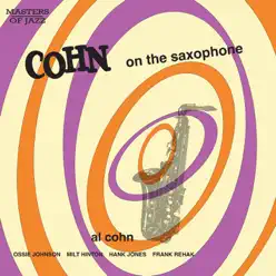 Cohn on the Saxophone - Al Cohn Cohn on the Saxophone - Al Cohn