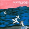 Beneath Waves