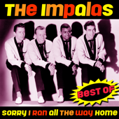 Sorry (I Ran All The Way Home) - Best Of - The Impalas