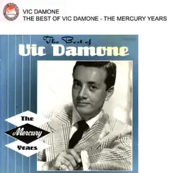 The Best Of Vic Damone - The Mercury Years - Vic Damone