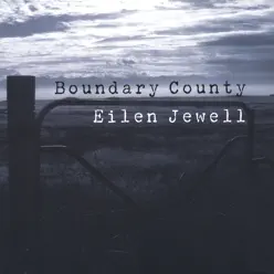 Boundary County - Eilen Jewell