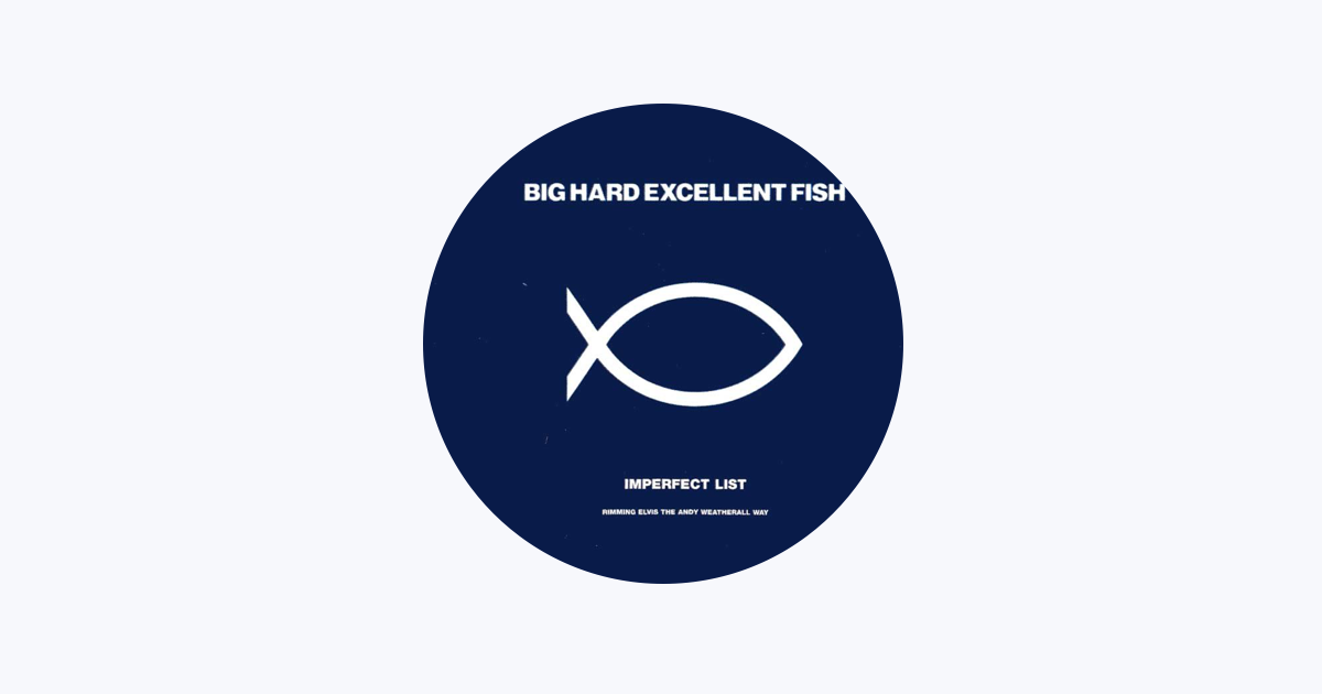 Big Hard Excellent Fish on Apple Music