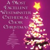 A Most Excellent Westminster Cathedral Choir Christmas