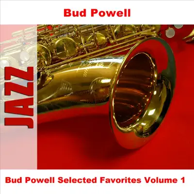 Bud Powell Selected Favorites Volume 1 - Bud Powell