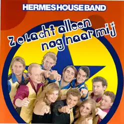 Ze Lacht Alleen Nog Naar Mij - Single - Hermes House Band Ze Lacht Alleen Nog Naar Mij - Single - Hermes House Band
