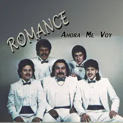 Ahora Me Voy - Romance Ahora Me Voy - Romance