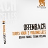 Offenbach: Suites for Two Cellos