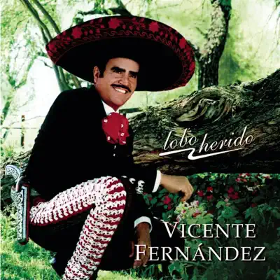 Lobo Herido - Vicente Fernández