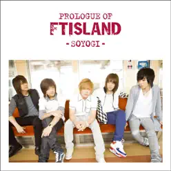 Prologue of FTIsland -Soyogi- - FTISLAND