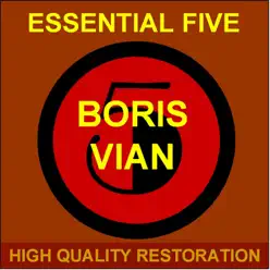 Boris Vian: Essential Five (High Quality Restoration Remastering) - EP - Boris Vian