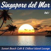Singapore del Mar, Vol. 1 (Sunset Beach Café & Chillout Island Lounge) artwork