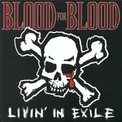 Livin' In Exile - Blood For Blood