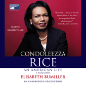 Condoleezza Rice: An American Life (Unabridged) - Elisabeth Bumiller