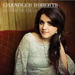 Art from the Ashes - EP by Chandler Roberts album reviews, ratings, credits