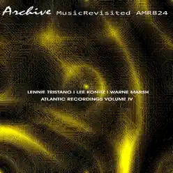 Atlantic Recordings Volume 4 - Lee Konitz Atlantic Recordings Volume 4 - Lee Konitz
