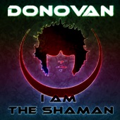 Donovan - I Am the Shaman