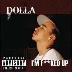 I'm F***ed Up - Single - Dolla I'm F***ed Up - Single - Dolla