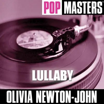 Pop Masters: Lullaby - Olivia Newton-John