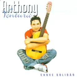 Chove Solidão - Anthony Ventura Chove Solidão - Anthony Ventura