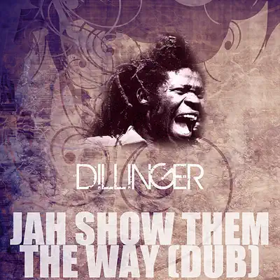 Jah Show Them the Way (Dub) - Single - Dillinger