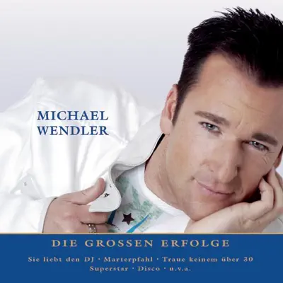 Nur das Beste: Michael Wendler - Michael Wendler