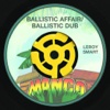 Ballistic Affair / Ballistic Dub - Single
