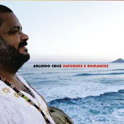 Batuques e Romances - Arlindo Cruz