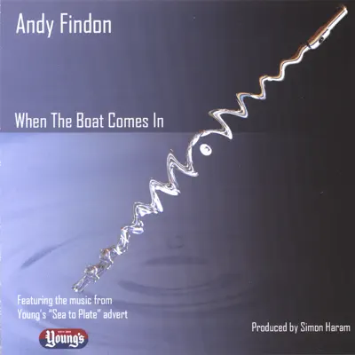 When the Boat Comes In - Andy Findon When the Boat Comes In - Andy Findon