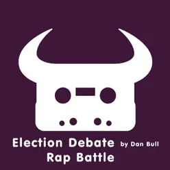 Election Debate Rap Battle - Single - Dan Bull Election Debate Rap Battle - Single - Dan Bull