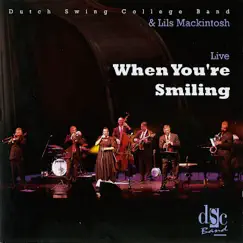 When You're Smiling (Live in Den Helder with Lils Mackintosh) by Dutch Swing College Band & Lils Mackintosh album reviews, ratings, credits