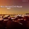 Most Wanted Chill House, Vol.3