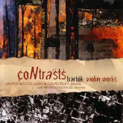 Contrasts - Bartók: Violin Works by David Riley, Jasper Wood & Ricardo Morales album reviews, ratings, credits