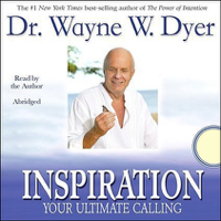 Dr. Wayne W. Dyer - Inspiration: Your Ultimate Calling (Abridged Nonfiction) artwork