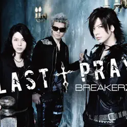 LAST † PRAY/絶対! I LOVE YOU - Single - Breakerz LAST † PRAY/絶対! I LOVE YOU - Single - Breakerz