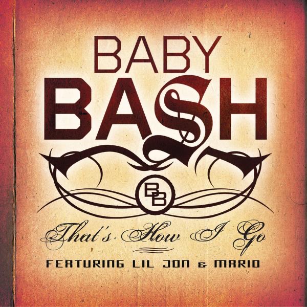 That's How I Go (feat. Lil John & Mario) - Single - Baby Bash