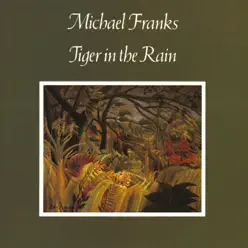Tiger In the Rain - Michael Franks