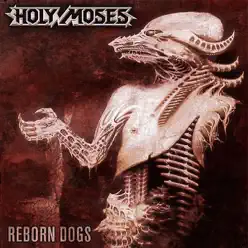 Reborn Dogs - Holy Moses